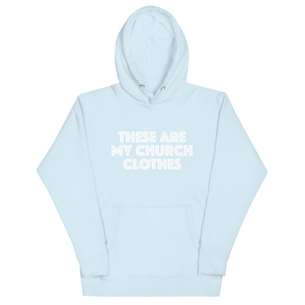 These Are My Church Clothes Hoodie - Image 18