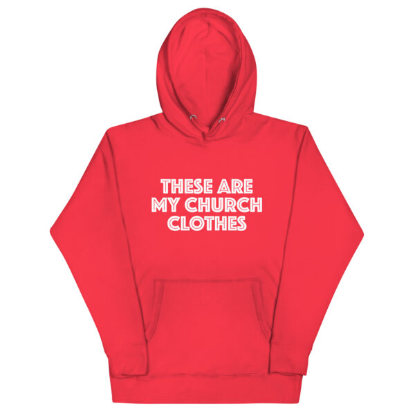 These Are My Church Clothes Hoodie - Image 15