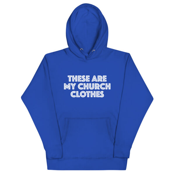 These Are My Church Clothes Hoodie - Image 11